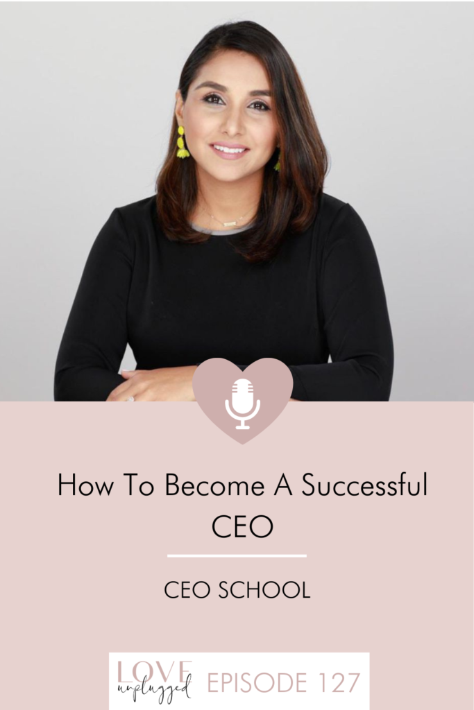 Episode 127: How To Become A Successful CEO - PROJECT LOVE